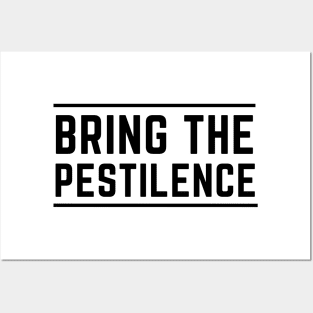 Bring the pestilence Posters and Art